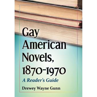 Gay American Novels, 1870-1970 A Reader&aposs Guide - 1
