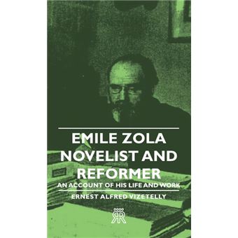 Emile Zola - Novelist And Reformer - An Account Of His Life And Work - Hardback - 2008 - 1