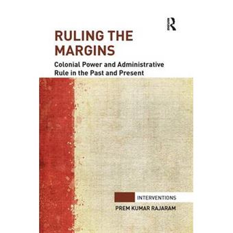 Ruling The Margins Colonial Power And Administrative Rule In The Past And Present - 1