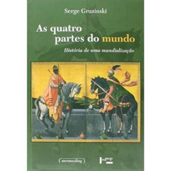 As Quatro Partes Do Mundo. História De Uma Mundialização - Coleção Avulsa - 1