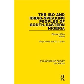 The Ibo And Ibibio-Speaking Peoples Of South-Eastern Nigeria - 1