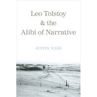 Leo Tolstoy and the Alibi of Narrative - Paperback - 2011 - 1