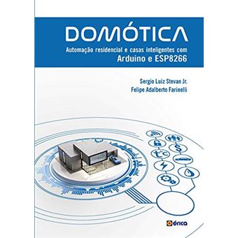 Domótica. Automação Residencial e Casas Inteligentes com Arduíno e Esp8266 - 1