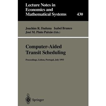 Computer-Aided Transit Scheduling - Proceedings of the Sixth International Workshop on Computer-Aided Scheduling of Public Transport - Paperback - 1995 - 1