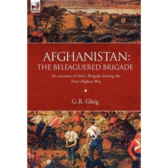 Afghanistan - The Beleaguered Brigade-An Account of Sale's Brigade During the First Afghan War - Hardback - 2008 - 1