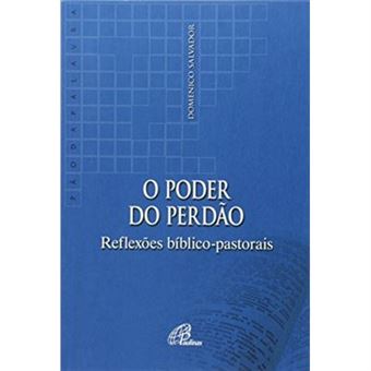 O Poder Do Perdão. Reflexões Bíblico-Pastorais - Coleção Pão Da Palavra - 1