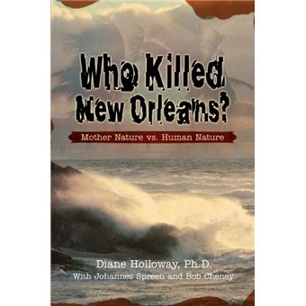 Who Killed New Orleans? - Mother Nature vs. Human Nature - Paperback / softback - 2005 - 1