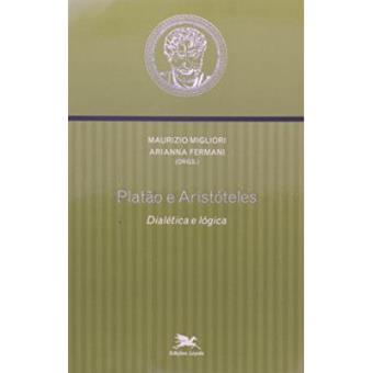Platão E Aristóteles. Dialética E Lógica - 1