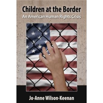 Children At The Border An American Human Rights Crisis - 1