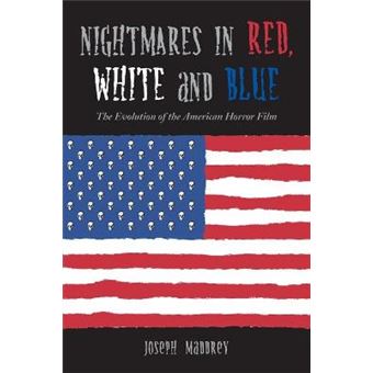Nightmares in Red, White and Blue - The Evolution of the American Horror Film - Paperback - 2004 - 1