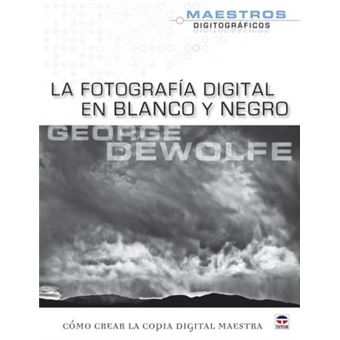 La fotografia digital en blanco y negro / The Digital Photography Black and White - 1