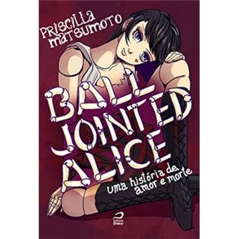 Ball Jointed Alice. Uma História de Amor e Morte - 1