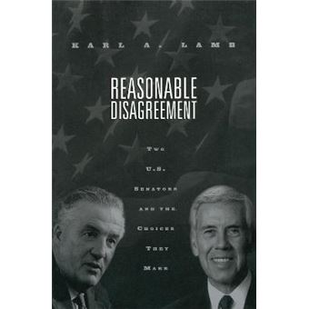 Reasonable Disagreement - Two U.S. Senators and the Choices They Make - Paperback - 2002 - 1