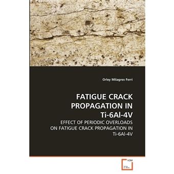 Fatigue Crack Propagation in Ti-6al-4v - Paperback / softback - 2010 - 1