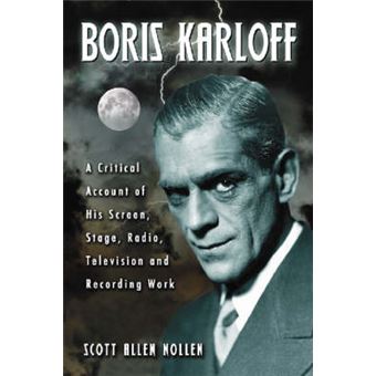 Boris Karloff - A Critical Account of His Screen, Stage, Radio, Television and Recording Work - Paperback - 2008 - 1