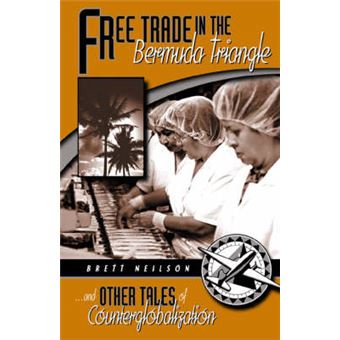 Free Trade in the Bermuda Triangle - ...and Other Tales of Counterglobalization - Paperback - 2003 - 1