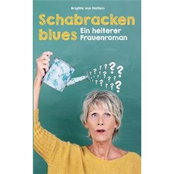 Schabrackenblues Ein Heiterer Frauenroman - 1