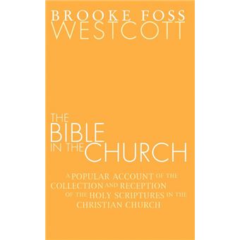 Bible in the Church - A Popular Account of the Collection and Reception of the Holy Scriptures in the Christian Churches - Paperback - 2004 - 1