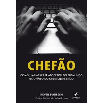 Chefão. Como Um Hacker Se Apoderou Do Submundo Bilionário Do Crime Cibernético - 1