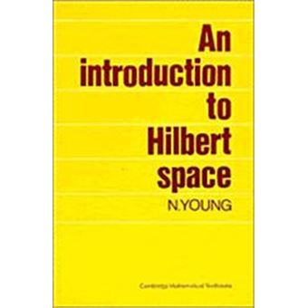 An Introduction To Hilbert Space, Cambridge Mathematical Textbooks - 1
