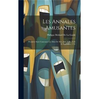 Les Annales Amusantes Premire Suite Contenant Les Mois De Mai Juin Juillet Aot Et Septembre 1741 - 1