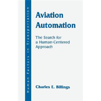 Aviation Automation The Search For A Humancentered Approach Human Factors In Transportation - 1