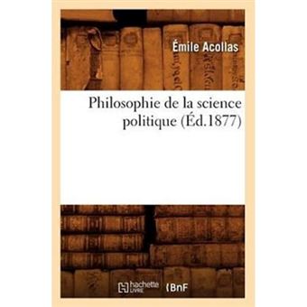 Philosophie de La Science Politique (Ed.1877) - Paperback / softback - 2012 - 1