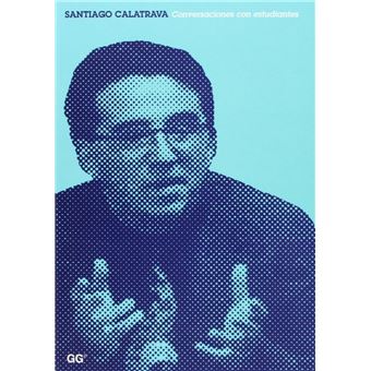Santiago Calatrava. Conversaciones Con Estudiantes - 1