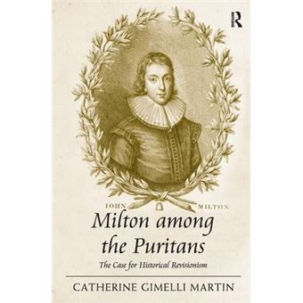 Milton Among the Puritans - The Case for Historical Revisionism - Hardback - 2010 - 1