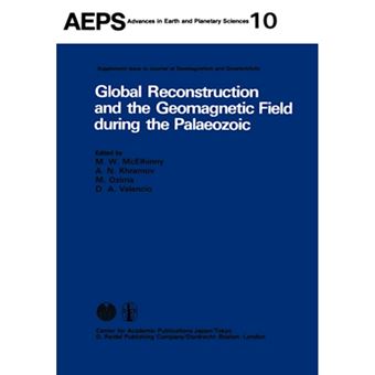Global Reconstruction and the Geomagnetic Field During the Palaeozoic - Hardback - 1981 - 1