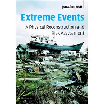 Extreme Events - A Physical Reconstruction and Risk Assessment - Hardback - 2006 - 1