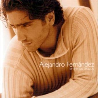 Alejandro Fernandez - Entre Tus Brazos - 1