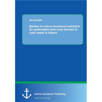 Barriers to Micro-Insurance Outreach for Pastoralists and Crop Farmers in Rural Areas in Kenya - Paperback / softback - 2015 - 1