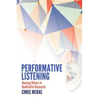 Performative Listening Hearing Others In Qualitative Research - 1