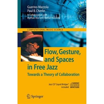 Flow, Gesture, and Spaces in Free Jazz - Hardback - 2009 - 1