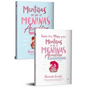 Kit Mentiras em que as Meninas Acreditam e a Verdade que as Liberta + Guia para as Mães. - 1