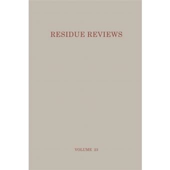 Residue Reviews - Residues of Pesticides and Other Foreign Chemicals in Foods and Feeds - Paperback - 2012 - 1