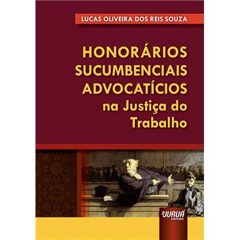 Honorários Sucumbenciais Advocatícios Na Justiça do Trabalho - 1