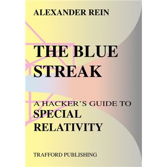 The Blue Streak - A Hacker's Guide to Special Relativity - Paperback - 2003 - 1