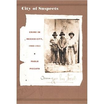 City of Suspects - Crime in Mexico City, 1900-1931 - Paperback - 2001 - 1