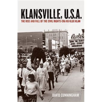 Klansville, U.S.A. - The Rise and Fall of the Civil Rights-era Ku Klux Klan - Hardback - 2012 - 1