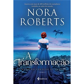 A Transformação: Trilogia Legado Do Coração Do Dragão - 1