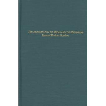 The Archaeology Of Midas And The Phrygians - 1