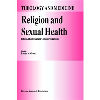 Religion and Sexual Health - Ethical, Theological, and Clinical Perspectives - Hardback - 1992 - 1