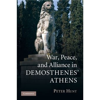 War Peace And Alliance In Demosthenes Athens - 1