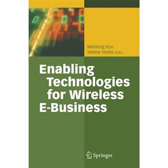 Enabling Technologies for Wireless E-Business - Hardback - 2006 - 1