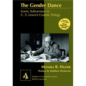 The Gender Dance Ironic Subversion In C S Lewis'S Cosmic Trilogy 11 Studies In Twentiethcentury British Literature - 1