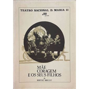 Mãe coragem e os seus filhos de bertolt brecht. - 1