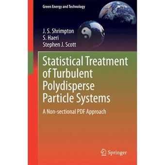 Statistical Treatment of Turbulent Polydisperse Particle Systems - A Non-Sectional PDF Approach - Hardback - 2014 - 1