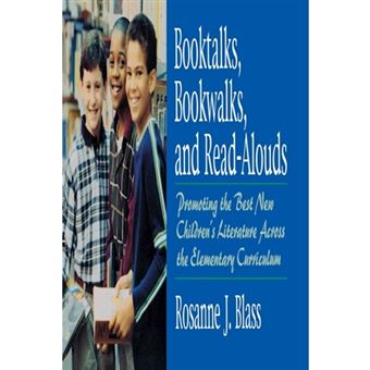 Booktalks, Bookwalks, and Read-Alouds - Promoting the Best New Children's Literature Across the Elementary Curriculum - Paperback - 2002 - 1